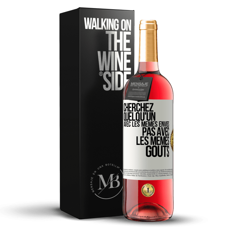 29,95 € Envoi gratuit | Vin rosé Édition ROSÉ Cherchez quelqu'un avec les mêmes envies pas avec les mêmes goûts Étiquette Blanche. Étiquette personnalisable Vin jeune Récolte 2024 Tempranillo