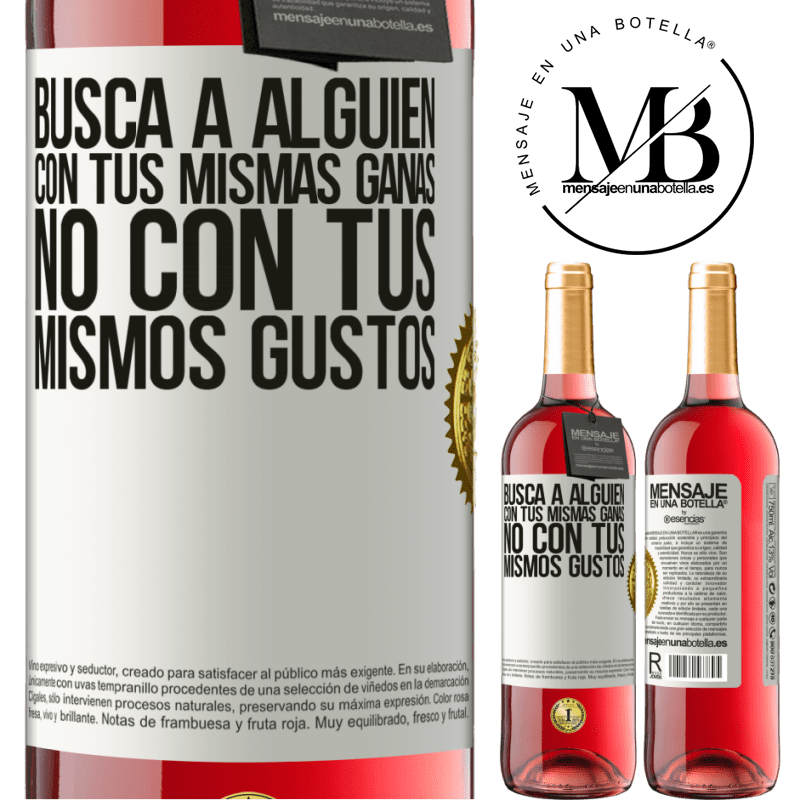 29,95 € Envío gratis | Vino Rosado Edición ROSÉ Busca a alguien con tus mismas ganas, no con tus mismos gustos Etiqueta Blanca. Etiqueta personalizable Vino joven Cosecha 2024 Tempranillo