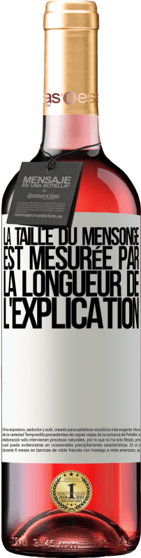 29,95 € | Vin rosé Édition ROSÉ La taille du mensonge est mesurée par la longueur de l'explication Étiquette Blanche. Étiquette personnalisable Vin jeune Récolte 2024 Tempranillo