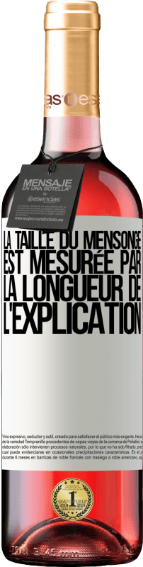 29,95 € | Vin rosé Édition ROSÉ La taille du mensonge est mesurée par la longueur de l'explication Étiquette Blanche. Étiquette personnalisable Vin jeune Récolte 2025 Tempranillo