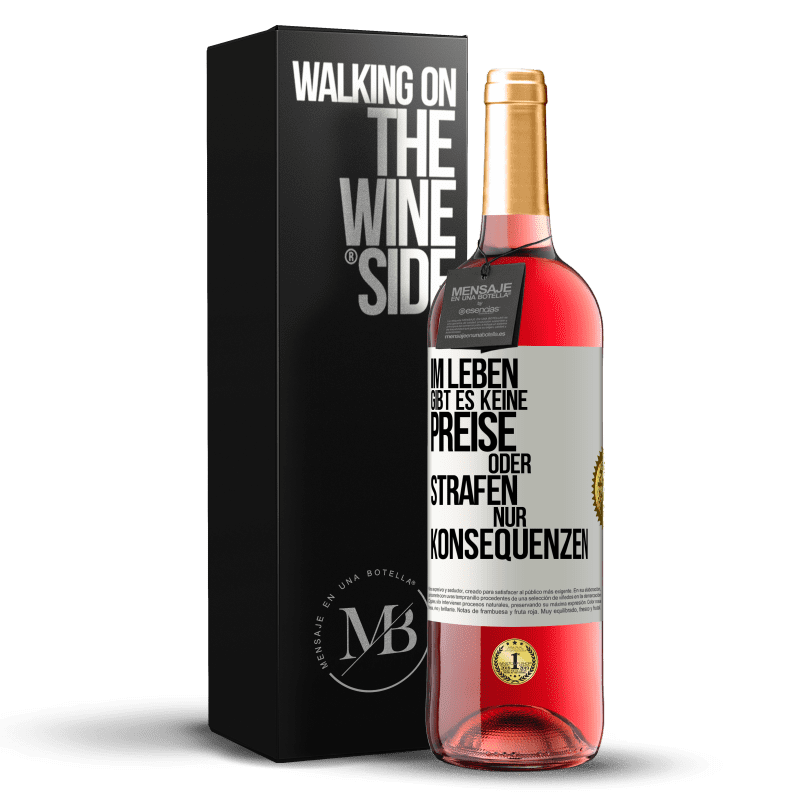 29,95 € Kostenloser Versand | Roséwein ROSÉ Ausgabe Im Leben gibt es keine Preise oder Strafen. Nur Konsequenzen Weißes Etikett. Anpassbares Etikett Junger Wein Ernte 2025 Tempranillo