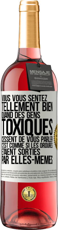 29,95 € | Vin rosé Édition ROSÉ Vous vous sentez tellement bien quand des gens toxiques cessent de vous parler. C'est comme si les ordures étaient sorties par e Étiquette Blanche. Étiquette personnalisable Vin jeune Récolte 2024 Tempranillo