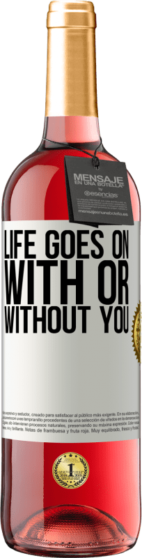 29,95 € Free Shipping | Rosé Wine ROSÉ Edition Life goes on, with or without you White Label. Customizable label Young wine Harvest 2025 Tempranillo