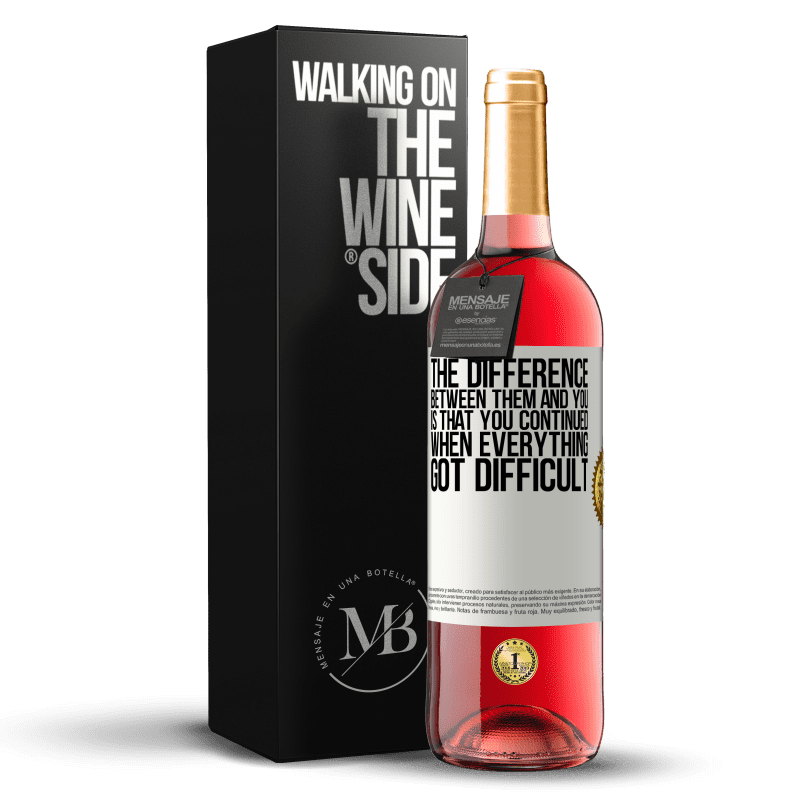 29,95 € Free Shipping | Rosé Wine ROSÉ Edition The difference between them and you, is that you continued when everything got difficult White Label. Customizable label Young wine Harvest 2022 Tempranillo