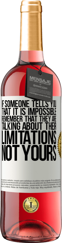 «If someone tells you that it is impossible, remember that they are talking about their limitations, not yours» ROSÉ Edition
