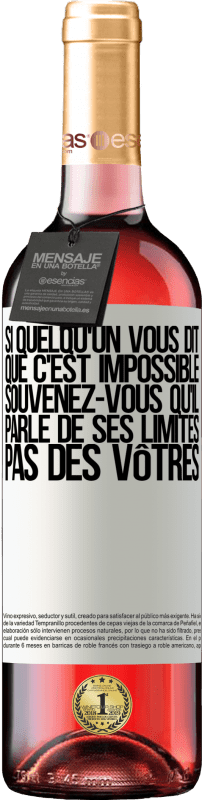 29,95 € | Vin rosé Édition ROSÉ Si quelqu'un vous dit que c'est impossible, souvenez-vous qu'il parle de ses limites, pas des vôtres Étiquette Blanche. Étiquette personnalisable Vin jeune Récolte 2024 Tempranillo