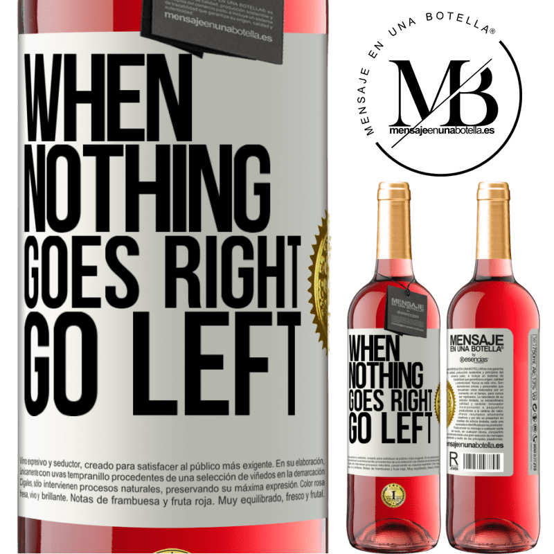 29,95 € Free Shipping | Rosé Wine ROSÉ Edition When nothing goes right, go left White Label. Customizable label Young wine Harvest 2021 Tempranillo
