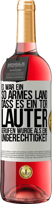 29,95 € | Roséwein ROSÉ Ausgabe Es war ein so armes Land, dass es ein Tor lauter gerufen wurde als eine Ungerechtigkeit Weißes Etikett. Anpassbares Etikett Junger Wein Ernte 2025 Tempranillo