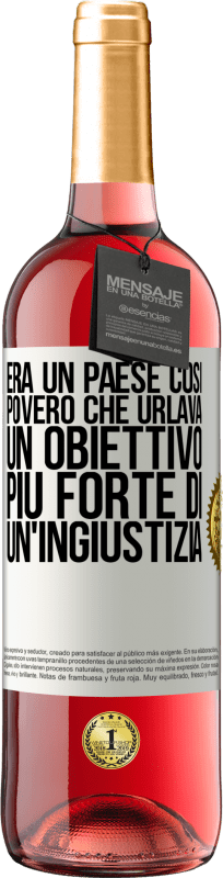 29,95 € | Vino rosato Edizione ROSÉ Era un paese così povero che urlava un obiettivo più forte di un'ingiustizia Etichetta Bianca. Etichetta personalizzabile Vino giovane Raccogliere 2024 Tempranillo