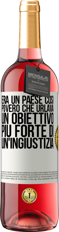 29,95 € | Vino rosato Edizione ROSÉ Era un paese così povero che urlava un obiettivo più forte di un'ingiustizia Etichetta Bianca. Etichetta personalizzabile Vino giovane Raccogliere 2025 Tempranillo