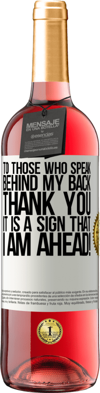 29,95 € | 桃红葡萄酒 ROSÉ版 对于那些背后说我的人,谢谢。这表明我在前进! 白标. 可自定义的标签 青年酒 收成 2025 Tempranillo
