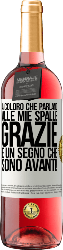 29,95 € | Vino rosato Edizione ROSÉ A coloro che parlano alle mie spalle, GRAZIE. È un segno che sono avanti! Etichetta Bianca. Etichetta personalizzabile Vino giovane Raccogliere 2024 Tempranillo