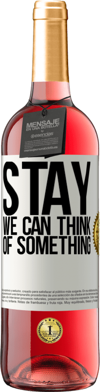 29,95 € | Rosé Wine ROSÉ Edition Stay, we can think of something White Label. Customizable label Young wine Harvest 2024 Tempranillo