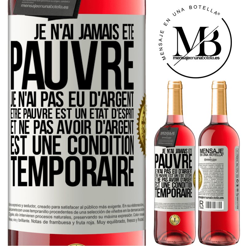 29,95 € Envoi gratuit | Vin rosé Édition ROSÉ Je n'ai jamais été pauvre je n'ai pas eu d'argent. Être pauvre est un état d'esprit et ne pas avoir d'argent est une condition t Étiquette Blanche. Étiquette personnalisable Vin jeune Récolte 2024 Tempranillo