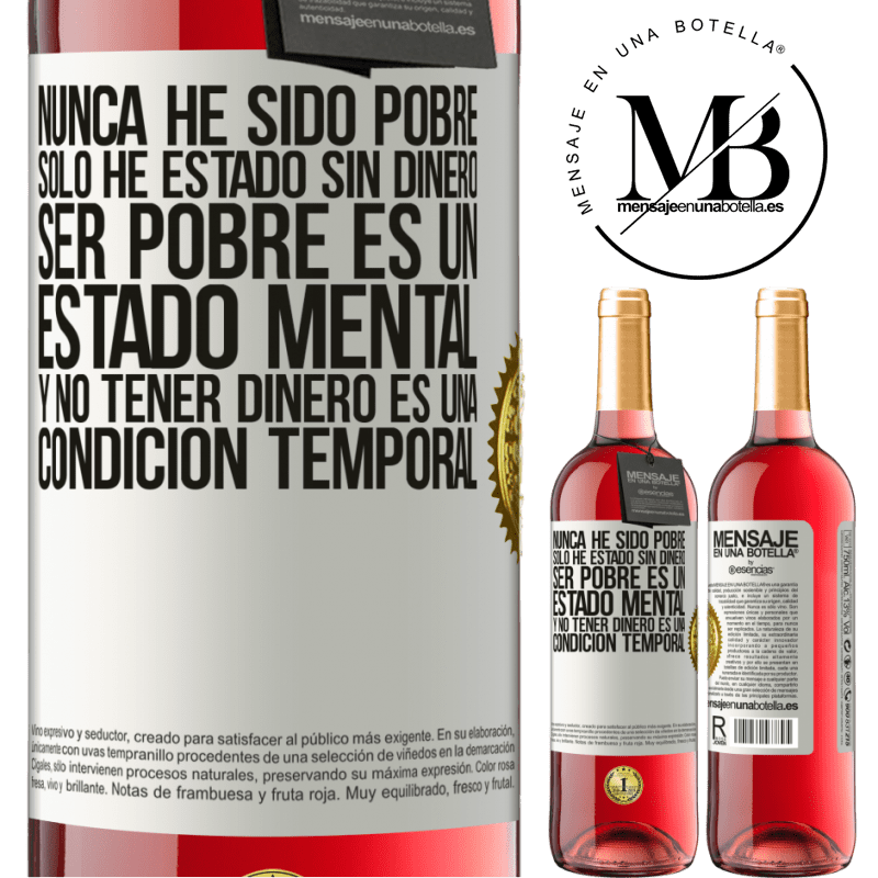 29,95 € Envío gratis | Vino Rosado Edición ROSÉ Nunca he sido pobre, solo he estado sin dinero. Ser pobre es un estado mental, y no tener dinero es una condición temporal Etiqueta Blanca. Etiqueta personalizable Vino joven Cosecha 2024 Tempranillo