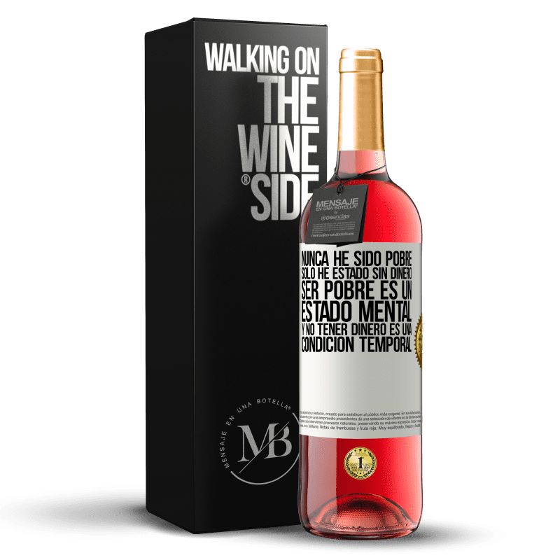 29,95 € Envoi gratuit | Vin rosé Édition ROSÉ Je n'ai jamais été pauvre, je n'ai été sans argent. Être pauvre est un état d'esprit et ne pas avoir d'argent est une Étiquette Blanche. Étiquette personnalisable Vin jeune Récolte 2022 Tempranillo