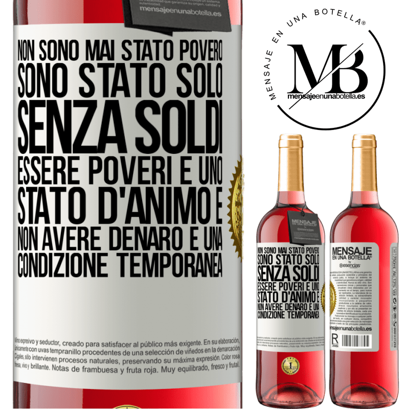 29,95 € Spedizione Gratuita | Vino rosato Edizione ROSÉ Non sono mai stato povero, sono stato solo senza soldi. Essere poveri è uno stato d'animo e non avere denaro è una Etichetta Bianca. Etichetta personalizzabile Vino giovane Raccogliere 2025 Tempranillo