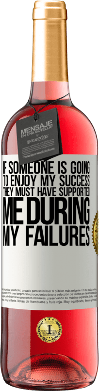 «If someone is going to enjoy my success, they must have supported me during my failures» ROSÉ Edition