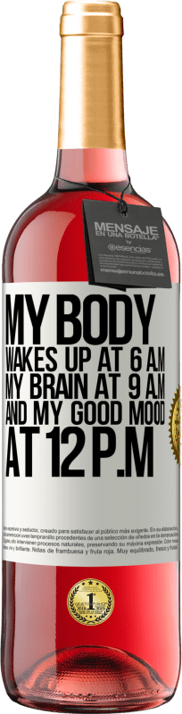 «My body wakes up at 6 a.m. My brain at 9 a.m. and my good mood at 12 p.m» ROSÉ Edition