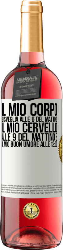 29,95 € | Vino rosato Edizione ROSÉ Il mio corpo si sveglia alle 6 del mattino Il mio cervello alle 9 del mattino e il mio buon umore alle 12:00 Etichetta Bianca. Etichetta personalizzabile Vino giovane Raccogliere 2024 Tempranillo