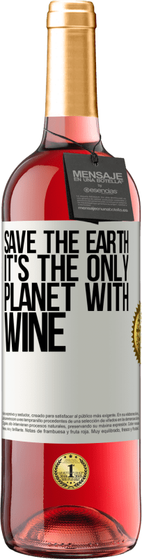 29,95 € | Rosé Wine ROSÉ Edition Save the earth. It's the only planet with wine White Label. Customizable label Young wine Harvest 2024 Tempranillo