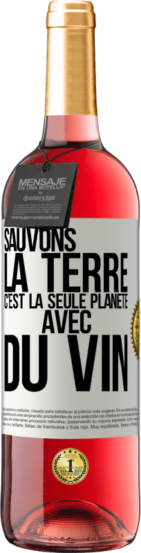 29,95 € | Vin rosé Édition ROSÉ Sauvons la terre. C'est la seule planète avec du vin Étiquette Blanche. Étiquette personnalisable Vin jeune Récolte 2024 Tempranillo