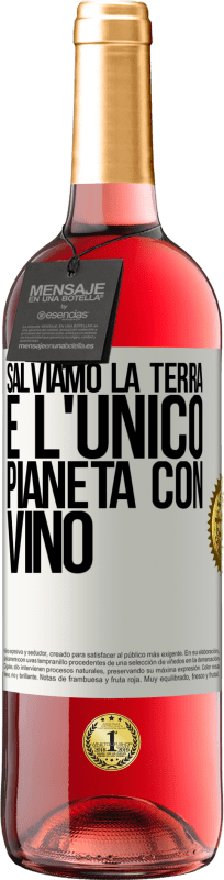 29,95 € | Vino rosato Edizione ROSÉ Salviamo la terra. È l'unico pianeta con vino Etichetta Bianca. Etichetta personalizzabile Vino giovane Raccogliere 2024 Tempranillo