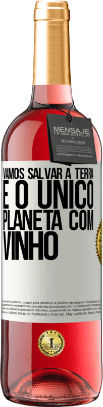 29,95 € | Vinho rosé Edição ROSÉ Vamos salvar a terra. É o único planeta com vinho Etiqueta Branca. Etiqueta personalizável Vinho jovem Colheita 2024 Tempranillo