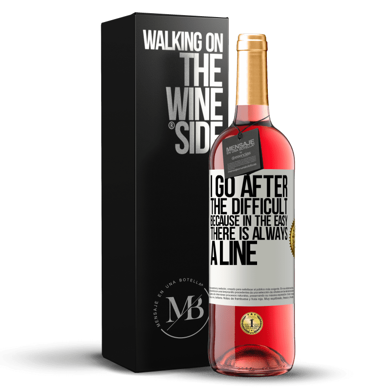 29,95 € Free Shipping | Rosé Wine ROSÉ Edition I go after the difficult, because in the easy there is always a line White Label. Customizable label Young wine Harvest 2022 Tempranillo
