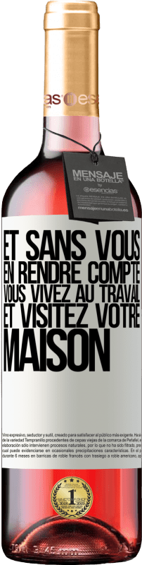 29,95 € | Vin rosé Édition ROSÉ Et sans vous en rendre compte, vous vivez au travail et visitez votre maison Étiquette Blanche. Étiquette personnalisable Vin jeune Récolte 2024 Tempranillo