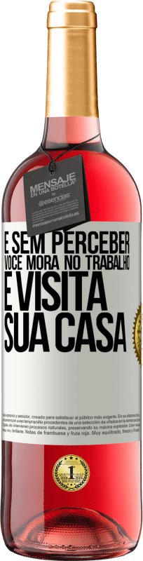 29,95 € | Vinho rosé Edição ROSÉ E sem perceber, você mora no trabalho e visita sua casa Etiqueta Branca. Etiqueta personalizável Vinho jovem Colheita 2024 Tempranillo