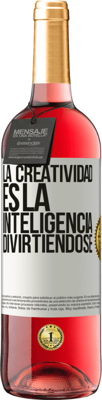 29,95 € | Vino Rosado Edición ROSÉ La creatividad es la inteligencia divirtiéndose Etiqueta Blanca. Etiqueta personalizable Vino joven Cosecha 2023 Tempranillo