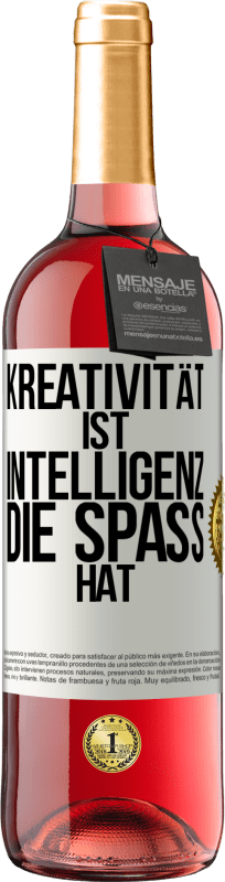 29,95 € | Roséwein ROSÉ Ausgabe Kreativität ist Intelligenz, die Spaß hat Weißes Etikett. Anpassbares Etikett Junger Wein Ernte 2023 Tempranillo