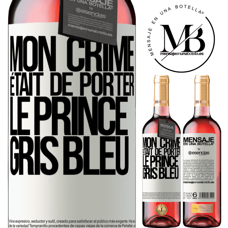 «Mon crime était de porter le prince gris bleu» Édition ROSÉ