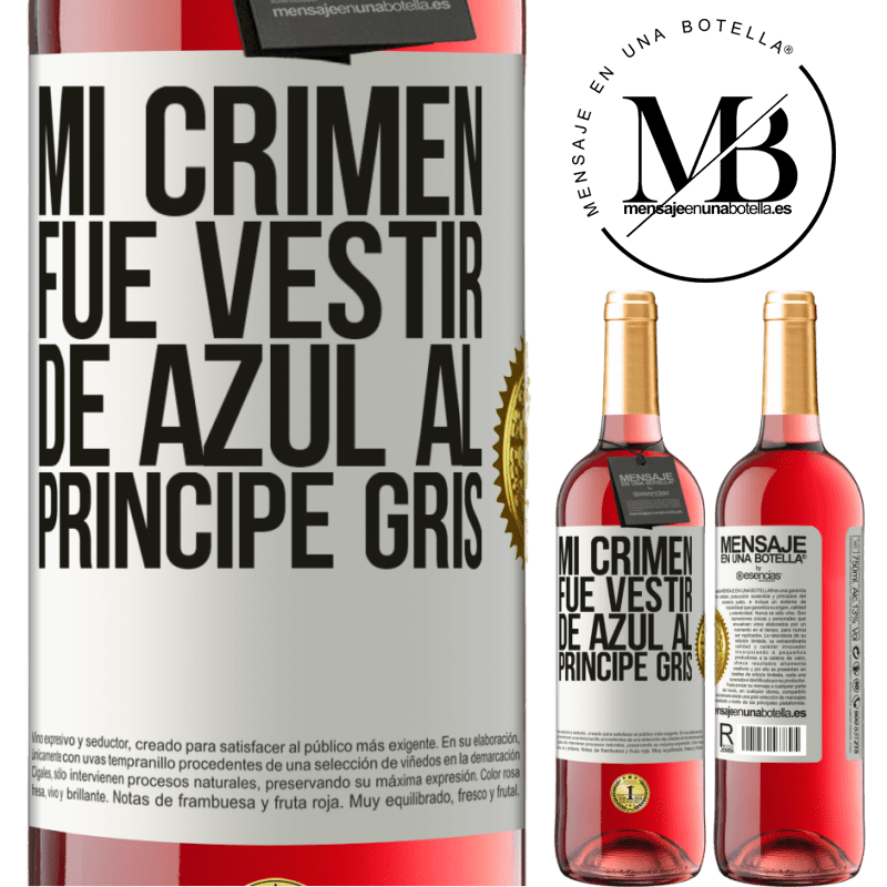 29,95 € Envío gratis | Vino Rosado Edición ROSÉ Mi crimen fue vestir de azul al príncipe gris Etiqueta Blanca. Etiqueta personalizable Vino joven Cosecha 2023 Tempranillo