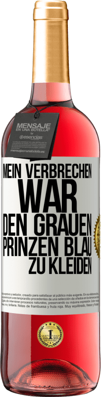 29,95 € | Roséwein ROSÉ Ausgabe Mein Verbrechen war den grauen Prinzen blau zu kleiden Weißes Etikett. Anpassbares Etikett Junger Wein Ernte 2025 Tempranillo
