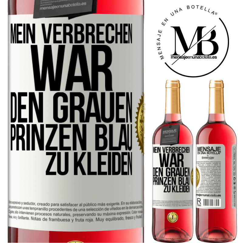 29,95 € Kostenloser Versand | Roséwein ROSÉ Ausgabe Mein Verbrechen war den grauen Prinzen blau zu kleiden Weißes Etikett. Anpassbares Etikett Junger Wein Ernte 2023 Tempranillo