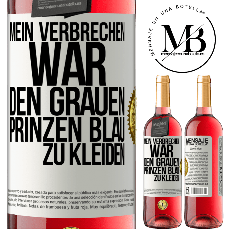 29,95 € Kostenloser Versand | Roséwein ROSÉ Ausgabe Mein Verbrechen war den grauen Prinzen blau zu kleiden Weißes Etikett. Anpassbares Etikett Junger Wein Ernte 2025 Tempranillo