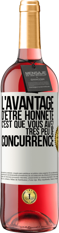 29,95 € | Vin rosé Édition ROSÉ L'avantage d'être honnête c'est que vous avez très peu de concurrence Étiquette Blanche. Étiquette personnalisable Vin jeune Récolte 2024 Tempranillo