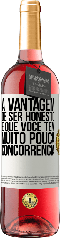 29,95 € Envio grátis | Vinho rosé Edição ROSÉ A vantagem de ser honesto é que você tem muito pouca concorrência Etiqueta Branca. Etiqueta personalizável Vinho jovem Colheita 2025 Tempranillo