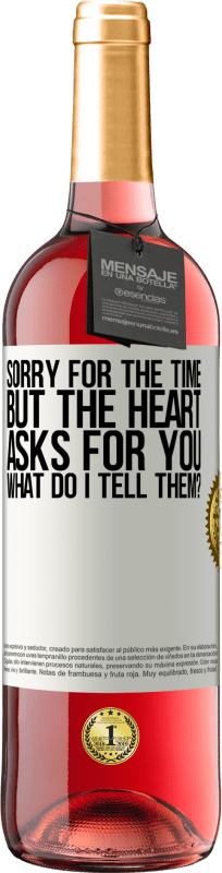 «Sorry for the time, but the heart asks for you. What do I tell them?» ROSÉ Edition