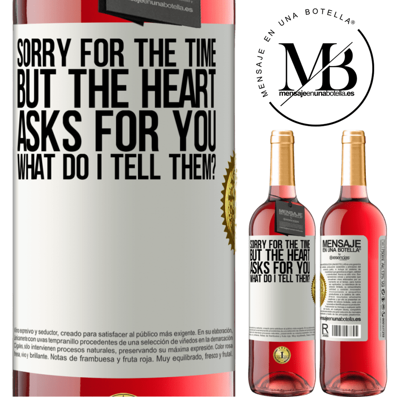 29,95 € Free Shipping | Rosé Wine ROSÉ Edition Sorry for the time, but the heart asks for you. What do I tell them? White Label. Customizable label Young wine Harvest 2021 Tempranillo