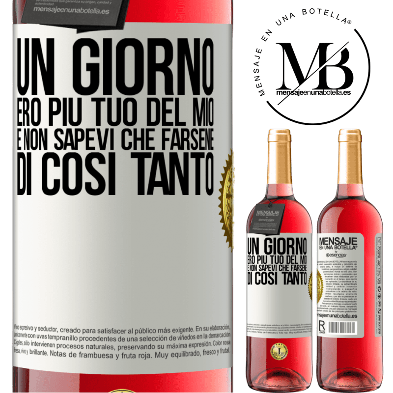 29,95 € Spedizione Gratuita | Vino rosato Edizione ROSÉ Un giorno ero più tuo del mio e non sapevi che farsene di così tanto Etichetta Bianca. Etichetta personalizzabile Vino giovane Raccogliere 2024 Tempranillo