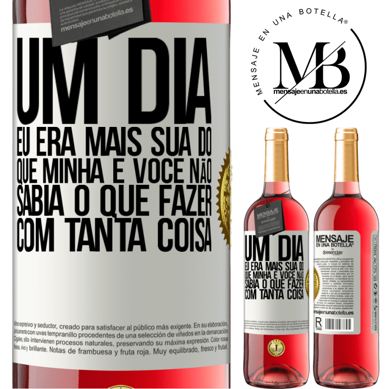 29,95 € Envio grátis | Vinho rosé Edição ROSÉ Um dia eu era mais sua do que minha e você não sabia o que fazer com tanta coisa Etiqueta Branca. Etiqueta personalizável Vinho jovem Colheita 2024 Tempranillo