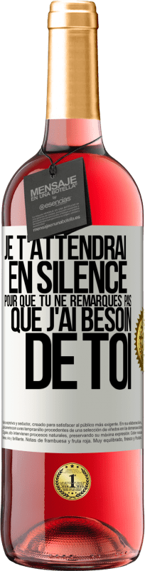 «Je t'attendrai en silence pour que tu ne remarques pas que j'ai besoin de toi» Édition ROSÉ