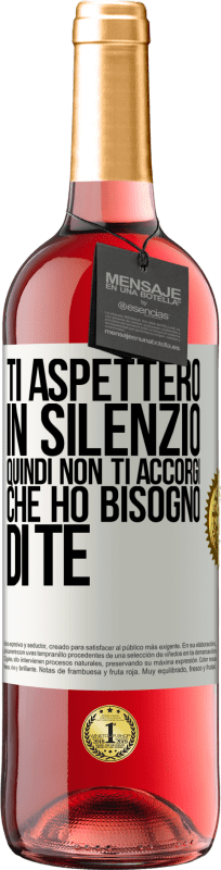 29,95 € | Vino rosato Edizione ROSÉ Ti aspetterò in silenzio, quindi non ti accorgi che ho bisogno di te Etichetta Bianca. Etichetta personalizzabile Vino giovane Raccogliere 2025 Tempranillo