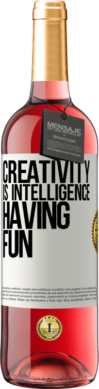 «創造性は楽しみを持つ知性です» ROSÉエディション