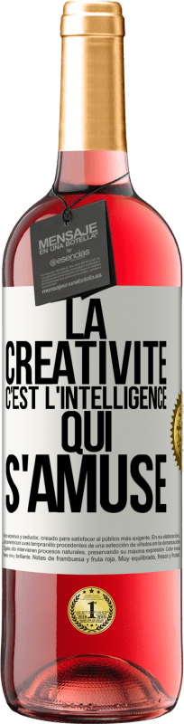 29,95 € | Vin rosé Édition ROSÉ La créativité c'est l'intelligence qui s'amuse Étiquette Blanche. Étiquette personnalisable Vin jeune Récolte 2024 Tempranillo