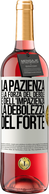 29,95 € Spedizione Gratuita | Vino rosato Edizione ROSÉ La pazienza è la forza del debole e dell'impazienza, la debolezza del forte Etichetta Bianca. Etichetta personalizzabile Vino giovane Raccogliere 2025 Tempranillo