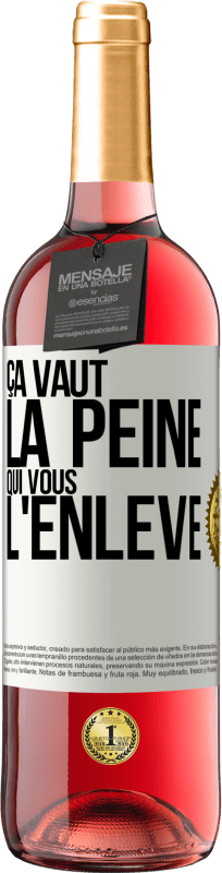 29,95 € | Vin rosé Édition ROSÉ Ça vaut la peine qui vous l'enlève Étiquette Blanche. Étiquette personnalisable Vin jeune Récolte 2024 Tempranillo